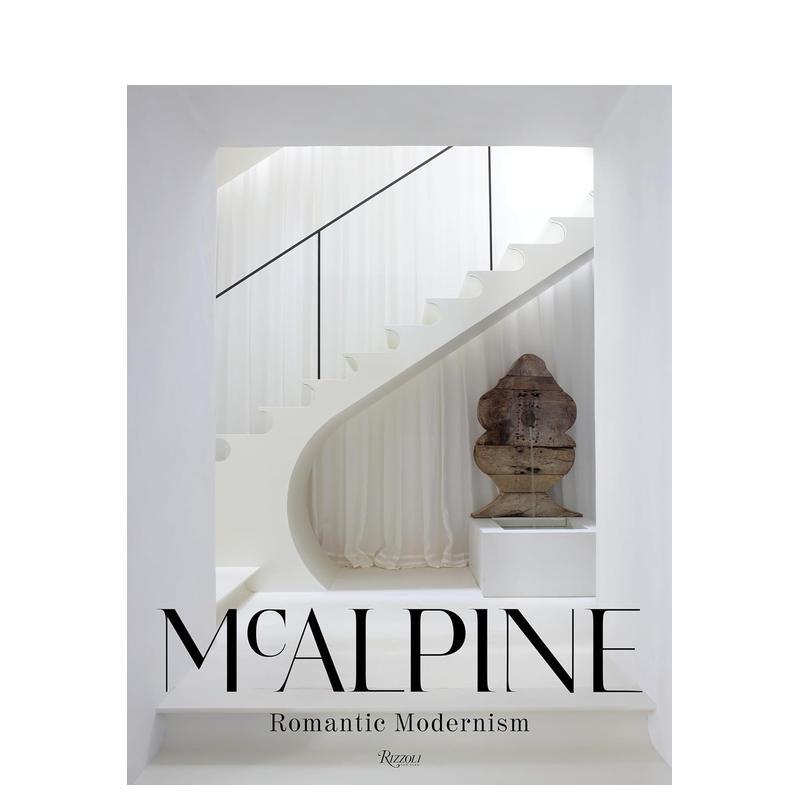【现货】室内设计公司McAlpine:浪漫现代主义McAlpine: Romantic Modernism英文进口原版室内设计图书空间与装饰Bobby McAlpine