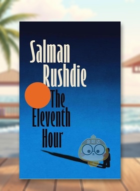 【预售】【布克奖得主Salman Rushdie】第十一小时 The Eleventh Hour 原版英文文学小说进口书籍图书外版正版