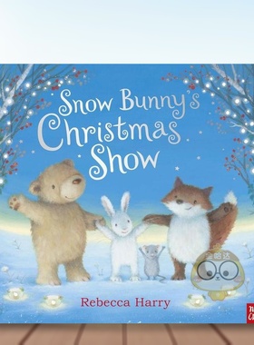 【预售】雪兔的圣诞表演（平装）英文儿童绘本节日庆典进口原版外版书平装3岁-6岁Snow Bunny's Christmas ShowRebecca HarryNos书
