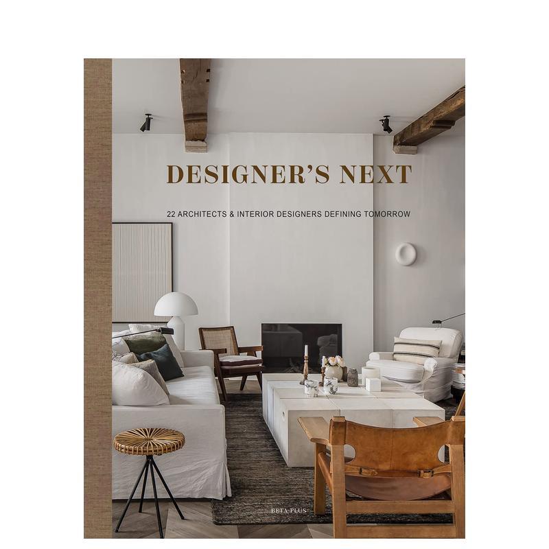 【现货】明日设计师：21位定义未来的建筑师和室内设计师Designer’s Next英文进口原版室内设计图书Beta-Plus