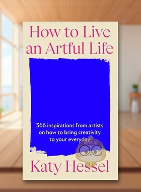 【预售】如何活出艺术人生 How To Live An Artful Life 原版英文生活综合 访谈演讲 艺术家思考和鼓励进口书籍图书外版正版