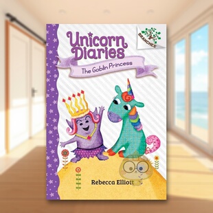 【现货】独角兽日记4：鬼公主：一本桥梁书英文儿童桥梁书进口原版书Unicorn Diaries #4: The Goblin Princess: A Branches书籍图