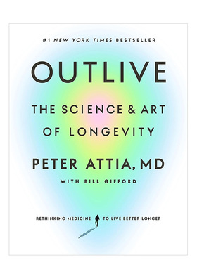 【现货】超预期寿命:长寿的科学与艺术 英文原版 Outlive:The Science and Art of Longevity Peter Attia 精装 纽约时报畅销书