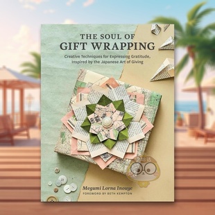 【预售】礼品包装灵感指南Soul of Gift Wrapping Creative Techniques for Expressing Gratitude Inspired by ...英文生活综合原
