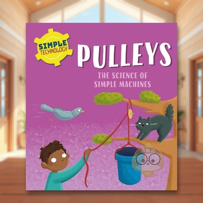 【现货】简单技术滑轮 滑轮Simple Technology Pulleys英文儿童绘本知识百科6-9岁精装Liz Lennon进口原版书Wayland526323545书籍