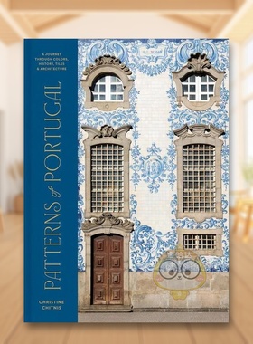 【现货】葡萄牙图案色彩历史瓷砖建筑之旅Patterns of Portugal 英文摄影集人文景观Christine Chitnis精装Clarkson Potter进口原
