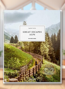 【现货】休闲胜地阿尔卑斯山 酒店书Great Escapes Alps. The Hotel Book英文旅行Angelika Taschen精装TASCHEN进口原版书836书籍