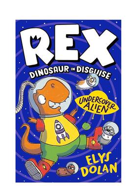 【预售】伪装的雷克斯恐龙 Rex Dinosaur in Disguise:Undercover Alien 英文原版儿童绘本3-6岁爆笑系列章节故事书 Elys Dolan