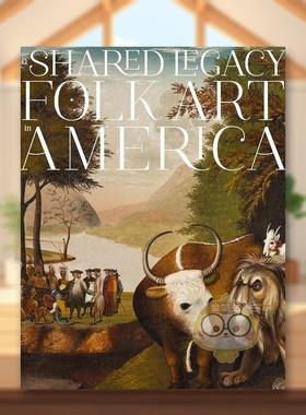 【预售】共同的遗产：美国的民间艺术 A Shared Legacy: Folk Art in America 原版英文艺术画册画集进口书籍图书外版正版