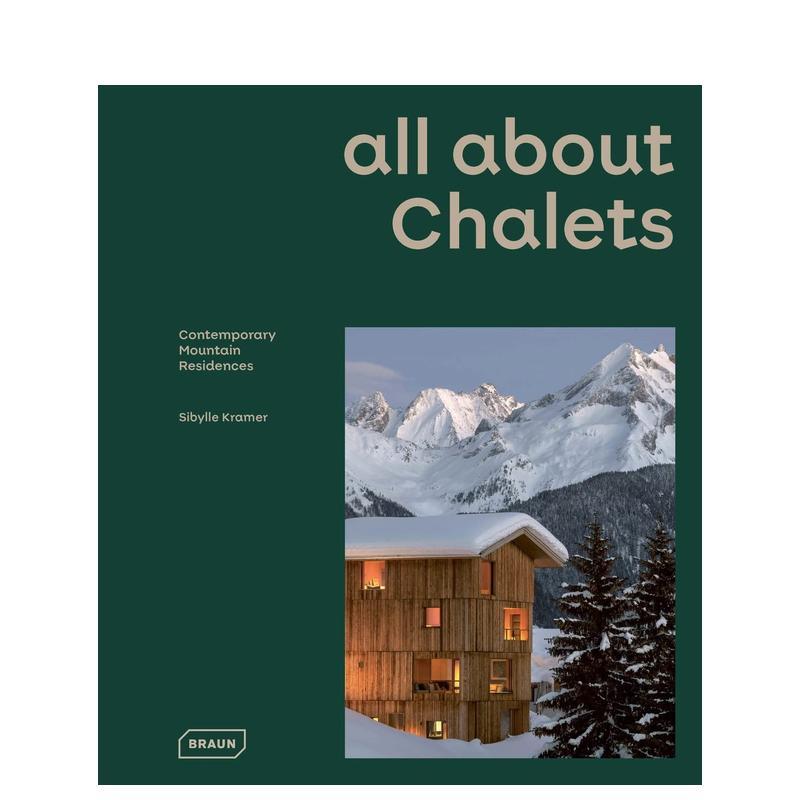 【预售】关于木屋的一切：当代山地居所 All about CHALETS: Contemporary Mountain Residences英文进口原版建筑设计图书Sibylle