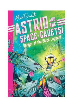 【预售】阿斯特丽德和太空学员：黑湖危机！3 Astrid and the Space Cadets原版英文儿童桥梁书