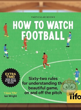 【现货】如何观看足球比赛How To Watch Football英文生活运动精装Tifo - The Athletic进口原版图书Particular Books书籍外版正版