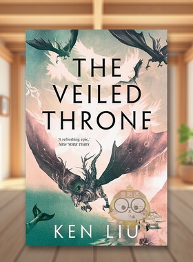 【现货】蒲公英王朝3蒙面王座THE VEILED THRONE Dandelion Dynasty 3英文小说平装Ken Liu进口原版书Head of Zeus784973315书籍图