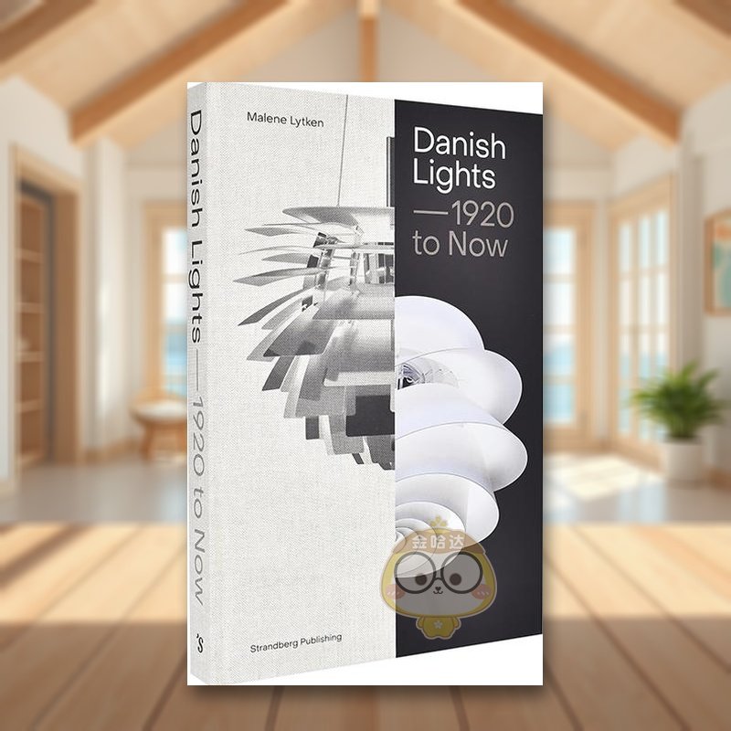 【现货】丹麦灯具：1920至今英文工业产品设计进口原版书Danish Lights: 1920 to Now精装Malene Lytken著Strandberg Publishing书