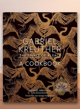 【预售】加布里埃尔克鲁瑟：阿尔萨斯的精神 Gabriel Kreuther: The Spirit of Alsace，a Cookbook 原版英文餐饮生活美食进口书籍
