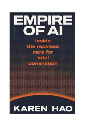 【预售】AI帝国：失控的全面霸权争夺内幕 Empire of AI: Inside the reckless race  原版英文社会科学