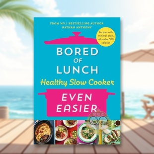 慢炖锅Bored Antho 书Nathan Cooker 预售 厌倦了午餐健康简单 Even Lunch 进口原版 Healthy Easier英文生活餐饮精装 Slow