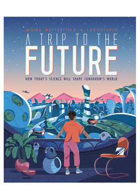 【预售】未来之旅 A Trip to the Future 英文原版儿童知识科普百科绘本6-9岁进口英语启蒙读物书籍 Moira Butterfield