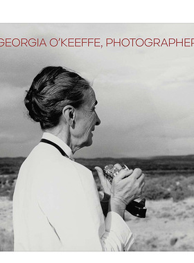 【预售】乔治亚·奥基夫 摄影师Georgia O’Keeffe Photographer英文艺术画集原版进口画册图书书籍