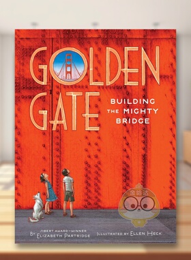 【现货】金门大桥Golden Gate英文儿童绘本交通工具城市人文6-9岁精装Elizabeth Partridge Ellen Heck进口原版书Chronicle Books
