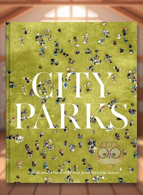 【现货】城市公园：畅游50个美丽的公共空间英文建筑设计城市规划进口原版书精装City Parks: A stroll around the world’s mos书