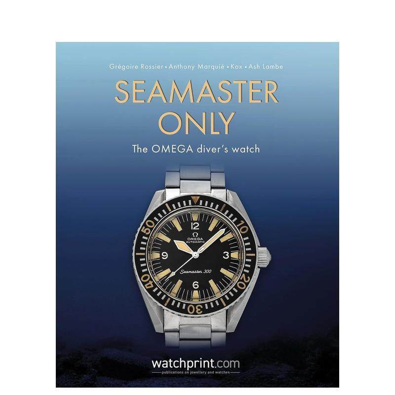 【现货】海马系列腕表精选:欧米茄潜水表 Seamaster Only: The OMEGA Diver's Watch 原版英文珠宝首饰进口书籍图书外版正版