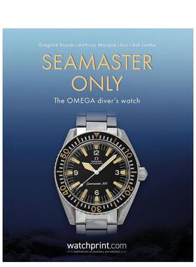 【预售】海马系列腕表精选：欧米茄潜水表 Seamaster Only: The OMEGA Diver's Watch 原版英文珠宝首饰进口书籍图书外版正版