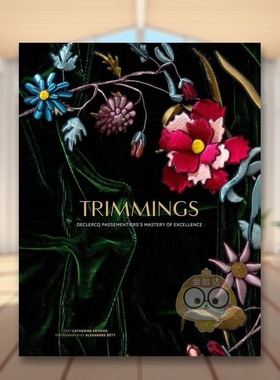 【预售】饰边Declerq Passementier的精湛技艺Trimmings Declerq Passementier's Mastery of Excellence英文时尚综合精装进口原原