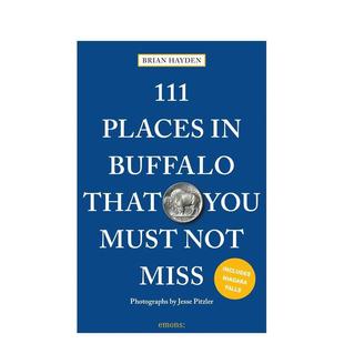 【预售】布法罗不可错过的 111 个地方 111 Places in Buffalo That You Must Not Miss 原版英文旅行