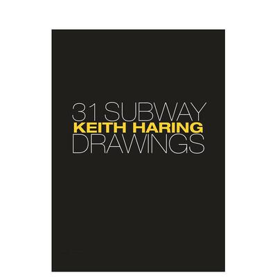 【预售】Keith Haring: 31 Subway Drawings凯斯·哈林：地铁作画31副 英文进口原版版艺术画册画集外文图书 Jeffrey Deitch  Hen