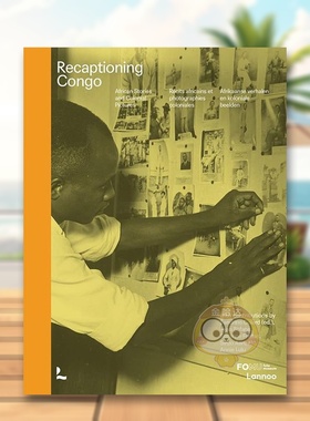 【预售】【2023巴黎摄影-光圈基金会摄影书奖】重述刚果英文摄影纪实进口原版外版书精装14岁以上Recaptioning Congo Sandrine C书