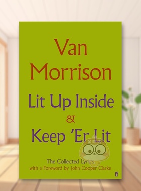 【预售】内心闪耀 / 让灵魂闪耀 Van Morrison歌词集 Lit Up Inside / Keep 'Er Lit: The Collected Lyrics 原版英文音乐进口书籍
