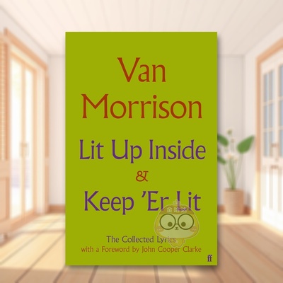【预售】内心闪耀 / 让灵魂闪耀 Van Morrison歌词集 Lit Up Inside / Keep 'Er Lit: The Collected Lyrics 原版英文音乐进口书籍