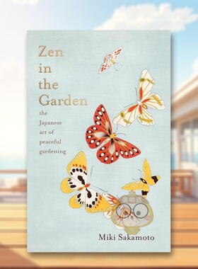 【预售】花园中的禅宗：日本宁静的园艺艺术英文生活综合进口原版外版书精装Zen in the Garden: the Japanese art of peaceful书