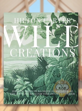 【预售】野生创作DIY室内植物造型Wild Creations英文生活综合Hilton Carter精装Ryland Peters&Small进口原版书0650251书籍图书外