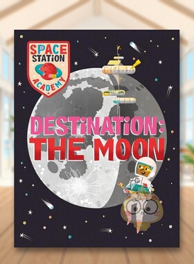 【预售】空间站学院月球Space Station Academy Destination The Moon英文儿童绘本知识百科9-12岁精装进口原版书Sally Spray Wa书