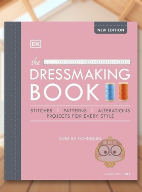 【预售】服饰指南80多种裁缝技巧英文服装设计进口原版外版书14岁以上The Dressmaking Book Over 80 Techniques Alison Smith M书
