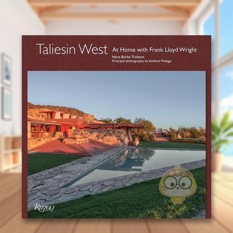 【预售】西塔里埃森弗兰克劳埃德赖特的居所Taliesin West英文建筑设计建筑师工作室Burba Trulsson精装Rizzoli进口原版书847书籍