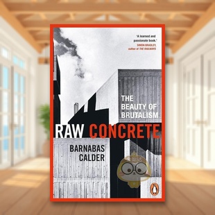 【预售】原始混凝土：粗野主义之美英文建筑风格与材料构造设计平装进口原版外版书籍Raw Concrete: The Beauty of Brutalism图书