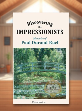 【预售】发现印象派画家保罗?杜朗-卢埃尔Discovering The Impressionists Memoirs Of Paul Durand Ruel英文艺术家艺术工作室Fl原