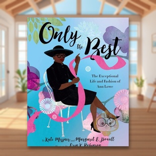 【现货】力求完美时装设计师Ann Lowe的非凡人生与时尚Only the Best The Exceptional Life and Fashion of Ann Lowe 英文儿童绘