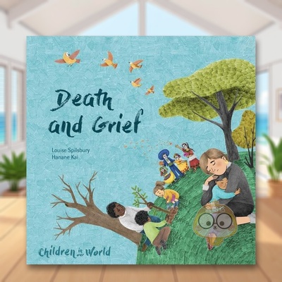 【现货】我们世界中的儿童死亡与悲伤Children in Our World Death and Grief英文儿童绘本自我认知情绪管理6-9岁精装Louise Spil
