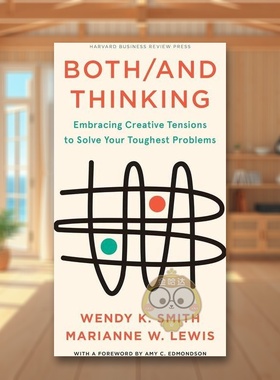 【预售】两者兼而有之拥抱创造性张力来解决最棘手的问题Both/And Thinking Embracing Creative Tensions to Solve Your Toughe原