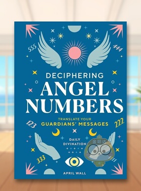 【现货】解读天使数字英文心灵励志进口原版外版书精装14岁以上Deciphering Angel Numbers April Wall Weldon Owen书籍图书正版