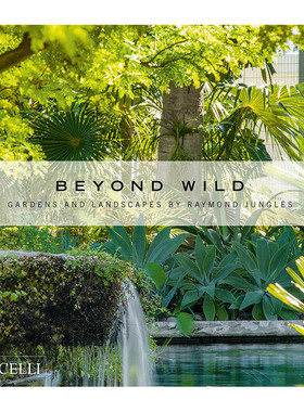 【预售】荒野之外：Raymond Jungles的园林与景观 Beyond Wild: Gardens and Landscapes by Raymond Jungles 英文原版进口图书外