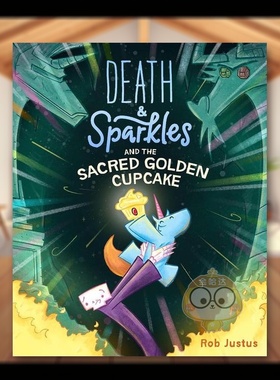 【预售】死神与火花神圣的金色纸杯蛋糕 爆笑哲理漫画Death & Sparkles and the Sacred Golden Cupcake英文儿童漫画9-12岁精装Ro