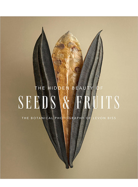 【现货】种子和果实的隐藏之美 植物静物摄像集 The Hidden Beauty of Seeds & Fruits Levon Biss作品集 英文原版进口书籍
