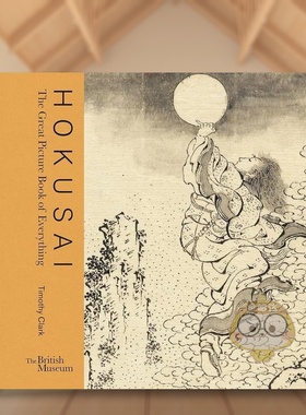 【预售】葛饰北斋万物绘本大全Hokusai英文外国美术19世纪Timothy Clark精装British Museum进口原版书714124896书籍图书外版正版