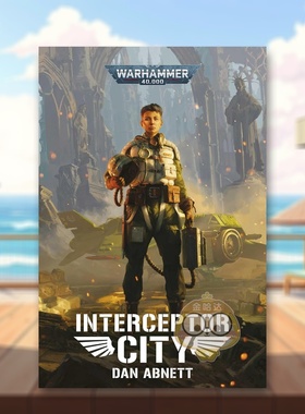【现货】战锤40K：拦截者之城 【Warhammer 40，000】Interceptor City 原版英文文学小说进口书籍图书外版正版