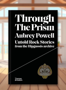 【现货】透过棱镜Hipgnosis档案馆不为人知的摇滚故事Through the Prism 英文音乐Aubrey Powell精装Thames & Hudson进口原版书97